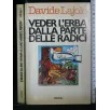VEDER L'ERBA DALLA PARTE DELLE RADICI