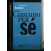 CIASCUNO PER SE'