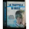 LA TRAPPOLA DI MIELE