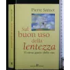 SUL BUON USO DELLA LENTEZZA