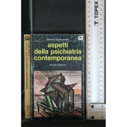 ASPETTI DELLA PSICHIATRIA CONTEMPORANEA