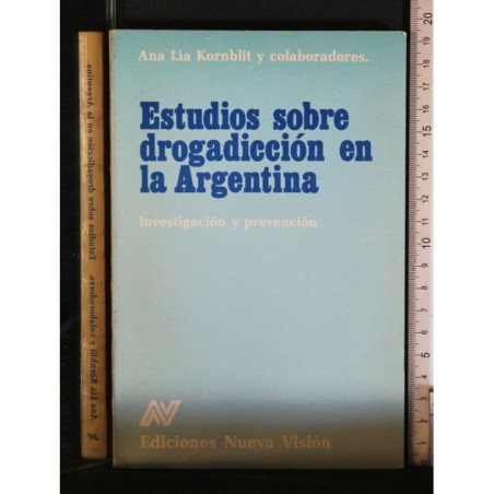 ESTUDIOS SOBRE DROGADICCION EN LA ARGENTINA