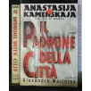 IL PADRONE DELLA CITTA' ANASTASIJA KAMENSKAJA POLIZIA DI MOSCA
