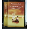 TROPPO UMANA SPERANZA