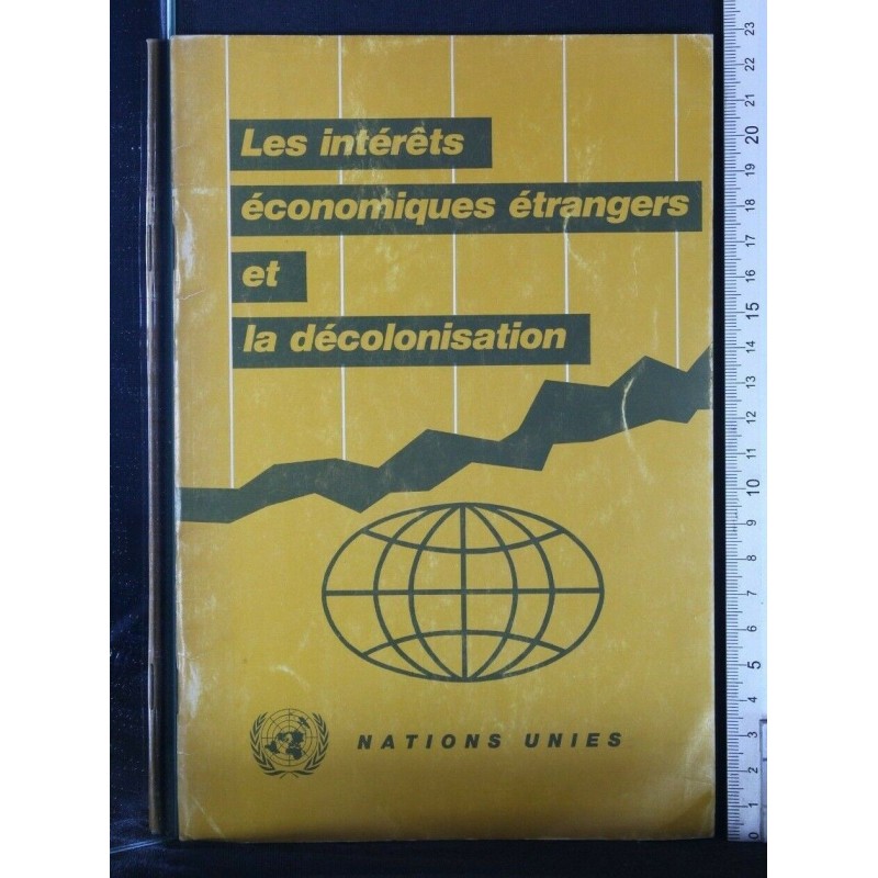 LES INTERETS ECONOMIQUES ETRANGERS ET LA DECOLONISATION