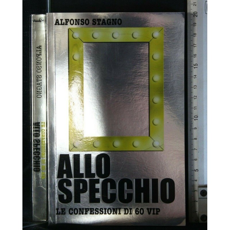 ALLO SPECCHIO LE CONFESSIONI DI 60 VIP