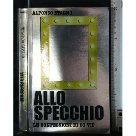 ALLO SPECCHIO LE CONFESSIONI DI 60 VIP