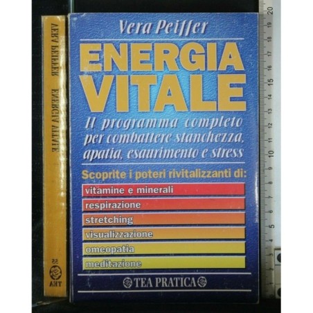 ENERGIA VITALE IL PROGRAMMA COMPLETO PER COMBATTERE STANCHEZZA,