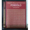I GIGANTI DELLA LETTERATURA FOSCOLO