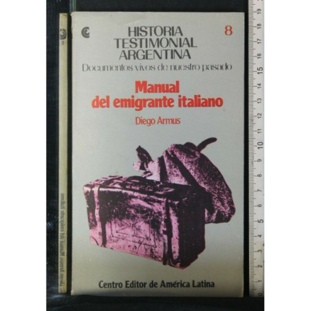 MANUAL DEL EMIGRANTE ITALIANO. DIEGO ARMUS. AMERICA LATINA.
