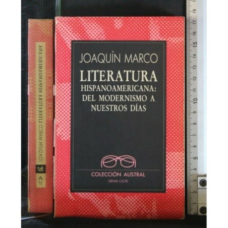 LITERATURA HISPANOAMERICANA DEL MODERNISMO A NUESTROS DIAS