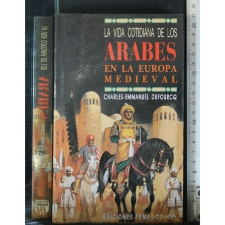 LA VIDA COTIDIANA DE LOS ARABES EN LA EUROPA MEDIEVAL