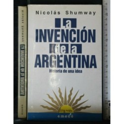 LA INVENCION DE LA ARGENTINA