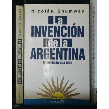 LA INVENCION DE LA ARGENTINA