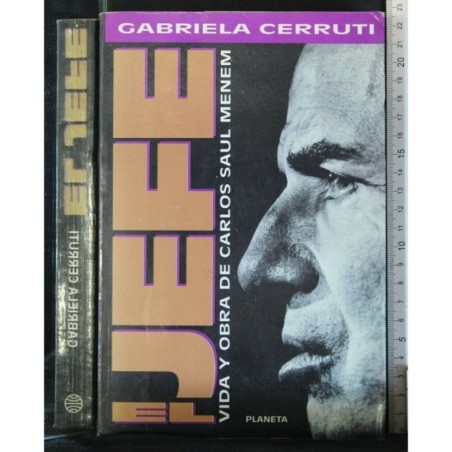 EL JEFE. Vida y obra de Carlos Saul Menem