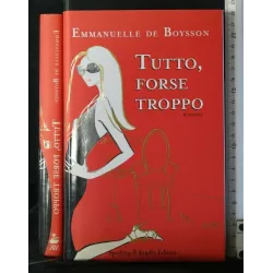 TUTTO, FORSE TROPPO