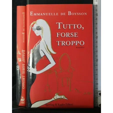 TUTTO, FORSE TROPPO