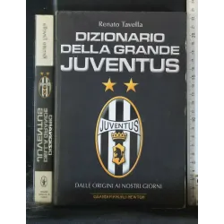 DIZIONARIO DELLA GRANDE JUVENTUS