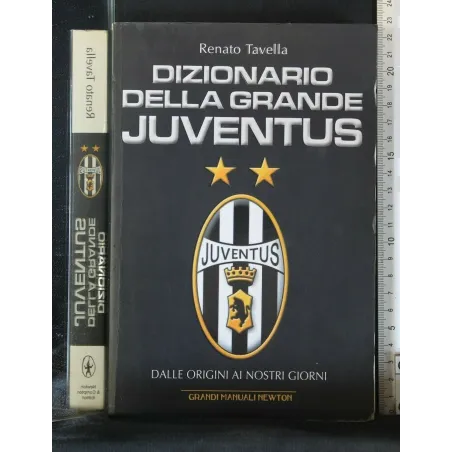 DIZIONARIO DELLA GRANDE JUVENTUS