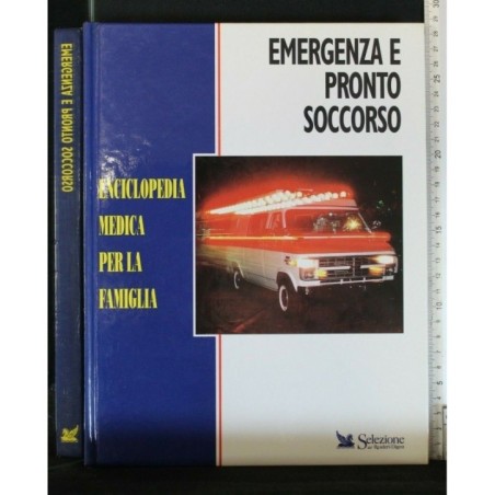 ENCICLOPEDIA MEDICA PER LA FAMIGLIA EMERGENZA E PRONTO SOCCORSO