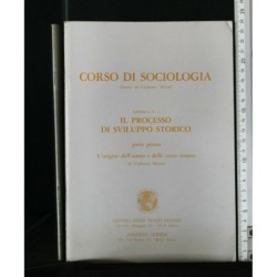 CORSO DI SOCIOLOGIA IL PROCESSO DI SVILUPPO STORICO