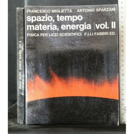 SPAZIO, TEMPO, MATERIA, ENERGIA VOL. II