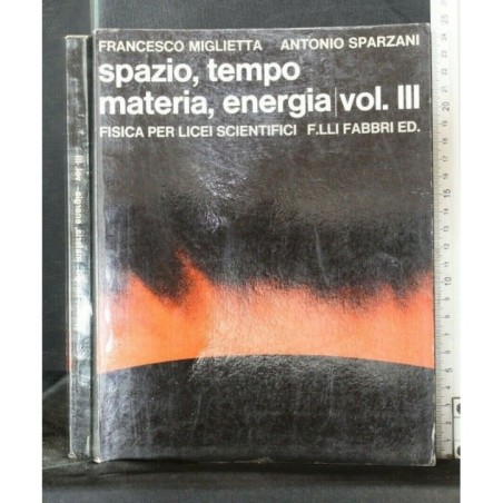 SPAZIO, TEMPO, MATERIA, ENERGIA VOL. III
