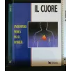 IL CUORE ENCICLOPEDIA MEDICA PER LA FAMIGLIA