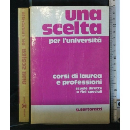 UNA SCELTA PER L'UNIVERSITA' CORSI DI LAUREA E PROFESSIONI