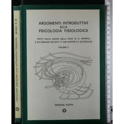 ARGOMENTI INTRODUTTIVI ALLA PSICOLOGIA FISIOLOGICA VOL. II