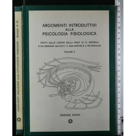 ARGOMENTI INTRODUTTIVI ALLA PSICOLOGIA FISIOLOGICA VOL. II