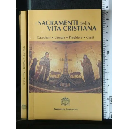 I SACRAMENTI DELLA VITA CRISTIANA
