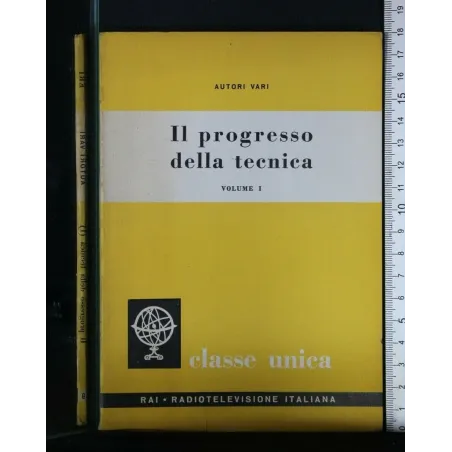 CLASSE UNICA VOL. 9 IL PROGRESSO DELLA TECNICA 1