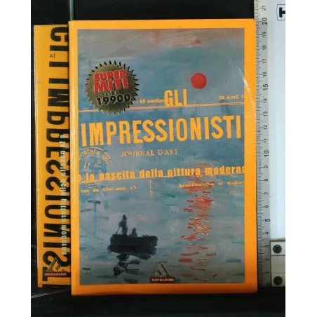 GLI IMPRESSIONISTI E LA NASCITA DELLA PITTURA MODERNA
