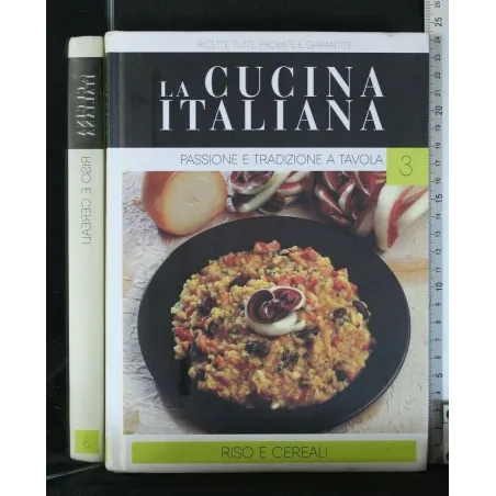 LA CUCINA ITALIANA RISO E CEREALI VOLUME 3