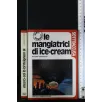 SOTTOACCUSA LE MANGIATRICI DI ICE - CREAM