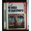 SOTTOACCUSA LE OSSA DI ZUCCHERO