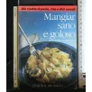 MANGIAR SANO E GOLOSO