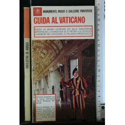 GUIDA AL VATICANO MONUMENTI, MUSEI E GALLERIE PONTIFICIE