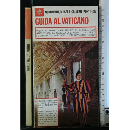 GUIDA AL VATICANO MONUMENTI, MUSEI E GALLERIE PONTIFICIE