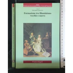 FORMAZIONE TRA ILLUMINISMO VECCHIO E NUOVO