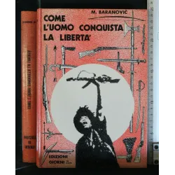 COME L'UOMO CONQUISTA LA LIBERTA'