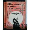 COME L'UOMO CONQUISTA LA LIBERTA'