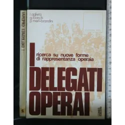 I DELEGATI OPERAI