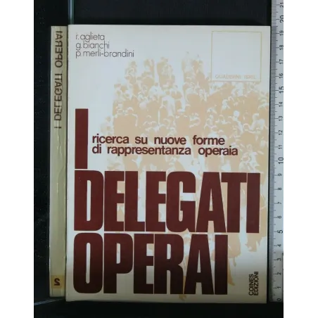 I DELEGATI OPERAI