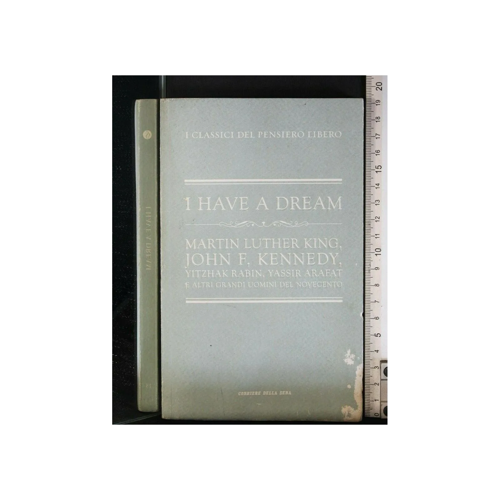 I HAVE A DREAM MARTIN LUTHER KING, JOHN F. KENNEDY, YITZHAK