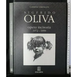 SIGFRIDO OLIVA. OPERA INCISORIA 1972-1999. SIMONGINI. ITALARTE.