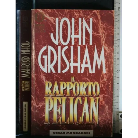 IL RAPPORTO PELICAN. JOHN GRISHAM.