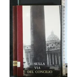 SULLA VIA DEL CONCILIO. AA.VV. CONGREGAZIONE DELLE ORSOLINE DEL