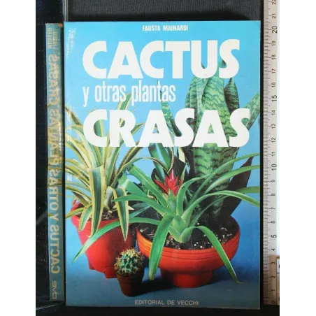 CACTUS Y OTRAS PLANTAS CRASAS. FAUSTA MAINARDI. DE VECCHI.